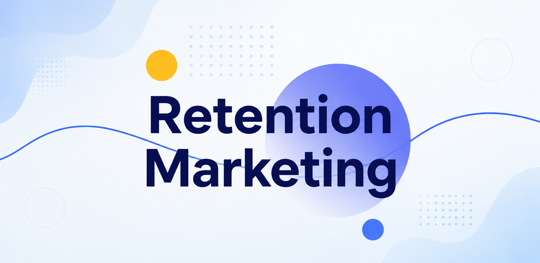 Retention Is the New Revenue Engine: Why Agencies Are Rewriting the Growth Playbook