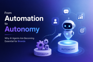 From Automation to Autonomy: Why AI Agents Are Becoming Essential for Brands