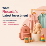What Rosada’s Latest Investment Says About the Rise of India’s Premium Kids’ Lifestyle Market