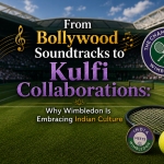 From Bollywood Soundtracks to Kulfi Collaborations: Why Wimbledon Is Embracing Indian Culture