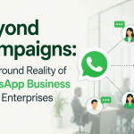 Beyond Campaigns: The Ground Reality of WhatsApp Business Inside Enterprises