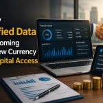 Verified Data Is Rewriting The Rules Of Capital Access