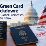 US Green Card Crackdown: What Global Businesses Need to Know