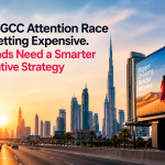 The GCC Attention Race Is Getting Expensive. Brands Need a Smarter Creative Strategy